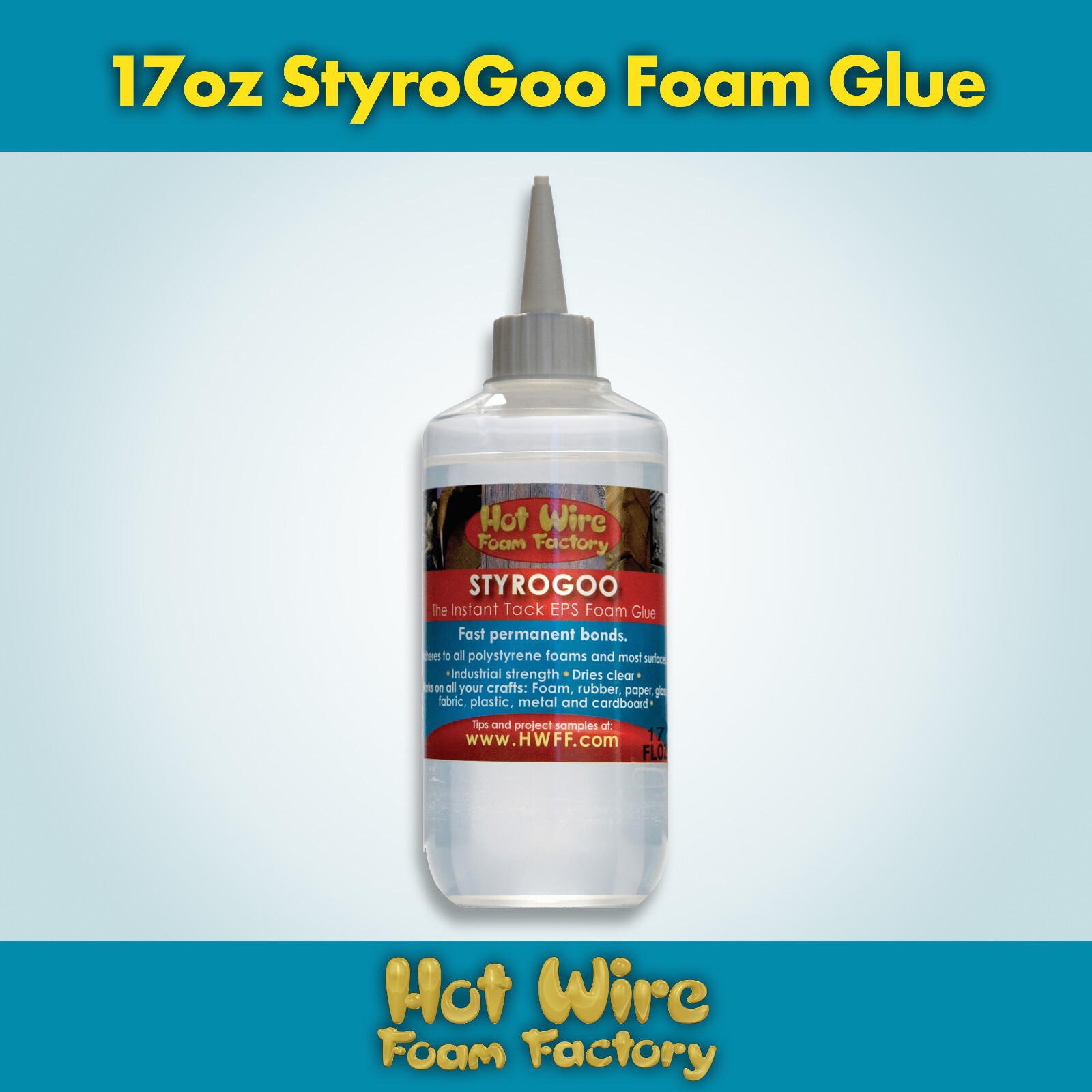 Hot Wire Foam Factory StyroGoo Foam-Safe Adhesive Glue 17oz (Clear) #028SG-17